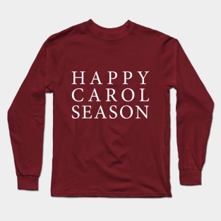 Happy Carol Season - Queer Fun Christmas Long Sleeve T-Shirt